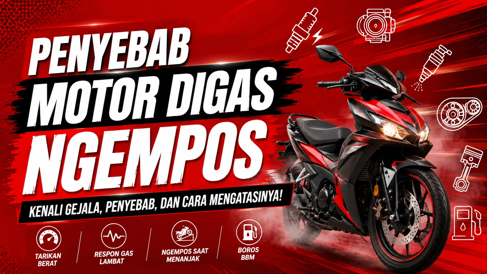 Penyebab Motor Digas Ngempos