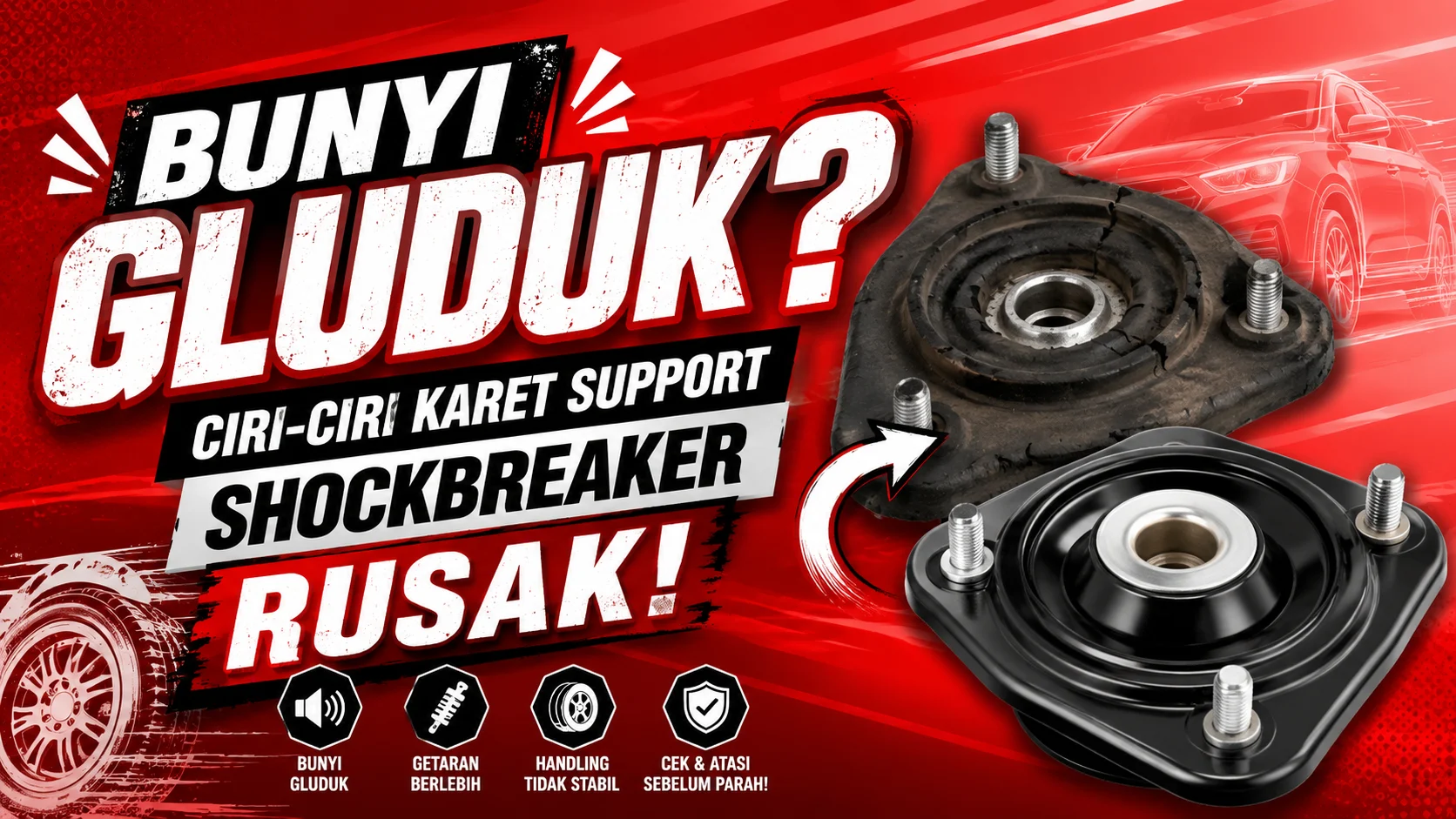 Bunyi Gluduk, Ciri-Ciri Karet Support Shockbreaker Rusak