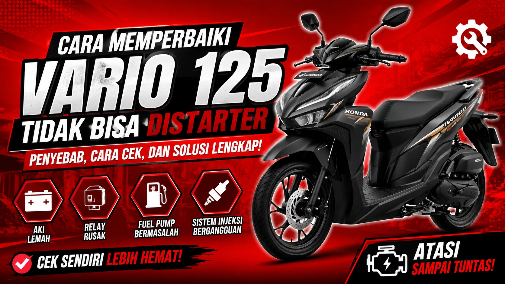 Cara Memperbaiki Vario 125 Tidak Bisa Distarter