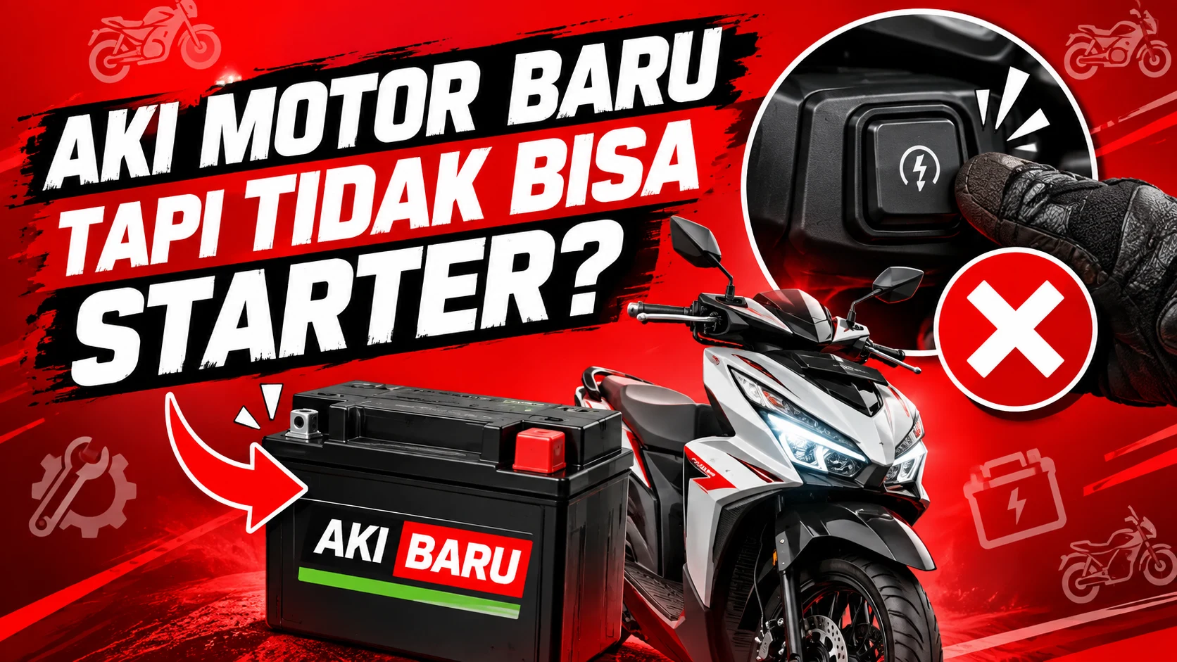 Aki Motor Baru Tapi Tidak Bisa Starter